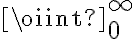 \oiint_{0}^{\infty}