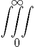 \iiint_{0}^{\infty}