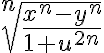 \sqrt[n]{\frac{x^n-y^n}{1+u^{2n}}}