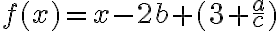 f(x)=x-2b+(3+\frac{a}{c})